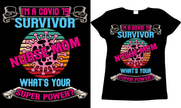 Covid 19 Survivor Nurse Mom Graphics