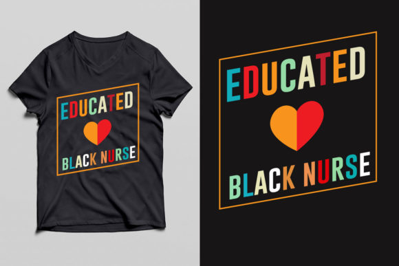 Educated Black Nurse T Shirt Design – Graphics and Print Templates