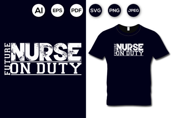 Future Nurse on Duty T-shirt Design