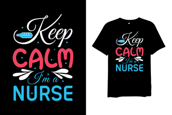 Keep Calm I'm a Nurse Graphic