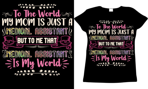 Medical Assistant Mom Mother s Day Shirt Graphics