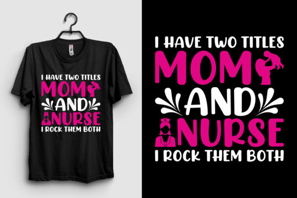 Mom and Nurse Mother’s Day T Shirt Graphics