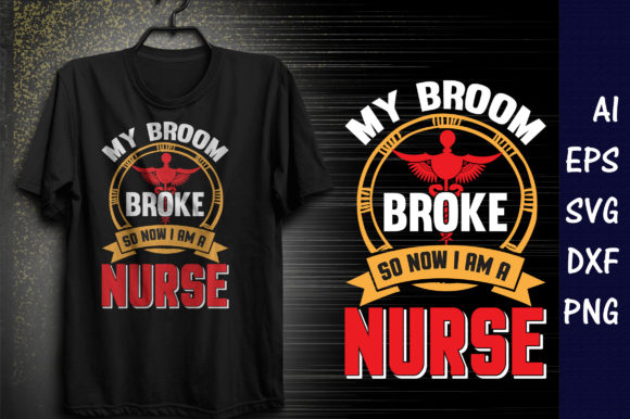 My Broom Brock So Now I Am a Nurse... Graphics and T-Shirt Designs
