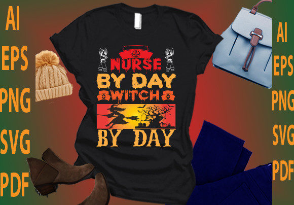 Nurse by Day Witch by Day Graphics