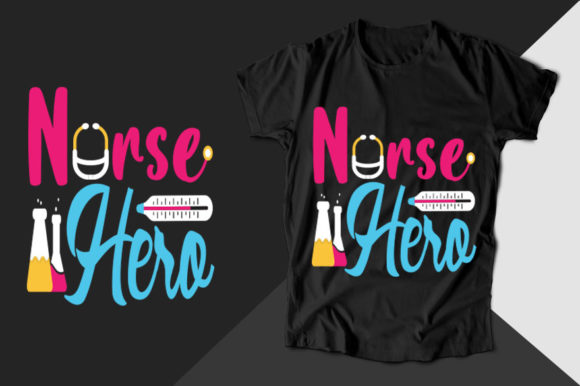 Nurse Hero Nurse T-shirt Graphics