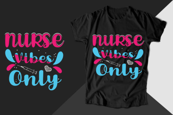 Nurse Vibes Only Nurse T-shirt Graphics