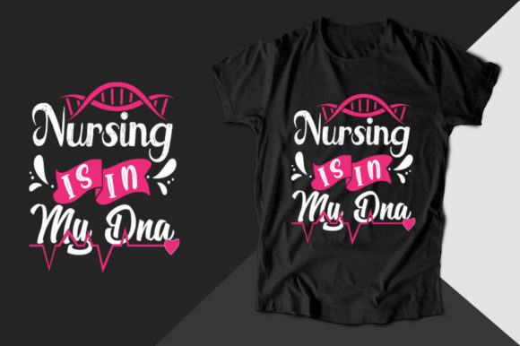 Nursing is in My DNA Nurse T-shirt Graphics