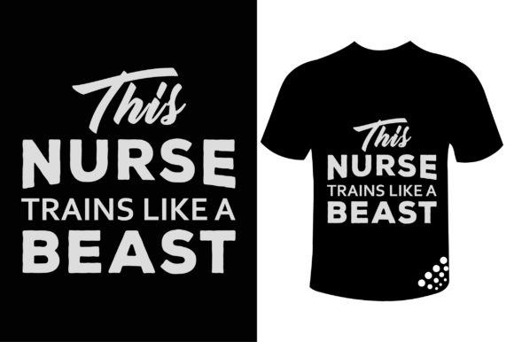 This Nurse Trains Like a Beast T-shirt Graphics