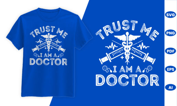Trust Me I'm a Doctor - Medical T-Shirt Graphics